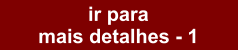 ir para  mais detalhes - 1