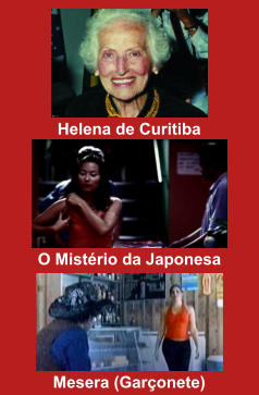 Helena de Curitiba Mesera (Garçonete) O Mistério da Japonesa