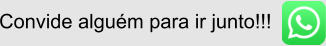 Convide alguém para ir junto!!!